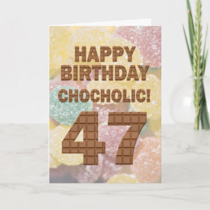 Chocololic 47. Geburtstagkarte Karte
