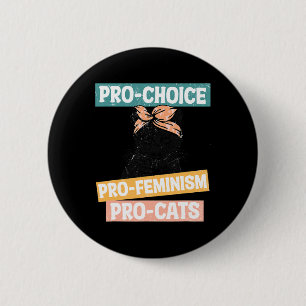 Choice Feminist Cat Mama Reproduktionsrechte Pro A Button
