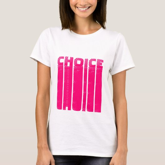 Choice hot rosa Grafik Typografie modern cool T-Shirt (Vorderseite)