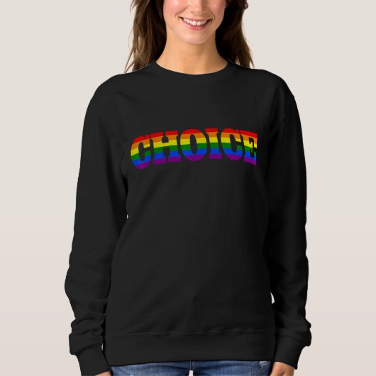 CHOICE LGBT Flag Rainbow LGBT Pride Gay Lesbian Sweatshirt (Vorderseite)