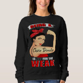 Choir Director  Not For the Weak Sweatshirt (Vorderseite)