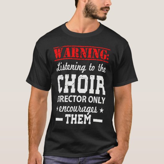 Choir Humor Director T-Shirt (Vorderseite)