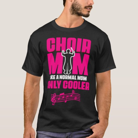Choir Mom Theater Opera Musician Singer Voice Choi T-Shirt (Vorderseite)
