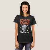 Choir Some Contralto Opera Singer Musical Vocalist T-Shirt (Vorne ganz)