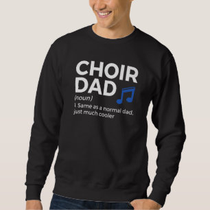 Choir Vater Definition Singing Sweatshirt