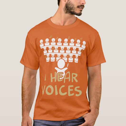 Choireacher I Hear Voices Funny Choristeree funny  T-Shirt (Vorderseite)