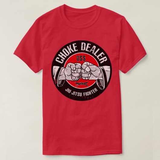 CHOKE DEALER JiuJitsu Kämpfer OSS Funny Geschenk T-Shirt (Design vorne)
