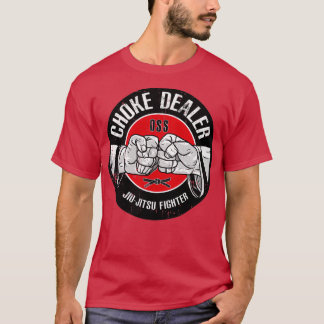 CHOKE DEALER JiuJitsu Kämpfer OSS Funny Geschenk T-Shirt