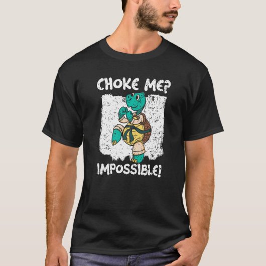Choke Me Impossible Turtle Lover Tortoise Marine B T-Shirt (Vorderseite)