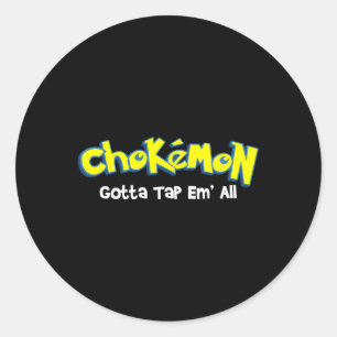 Chokemon Gotta Tap Em All - Jiu Jitsu MMA BJJ Kick Runder Aufkleber