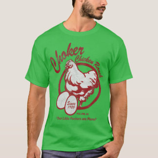 Choker Chicken Ranch T-Shirt