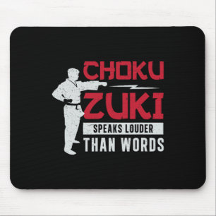 Choku Zuki spricht lauter als Worte für Shotokan K Mousepad