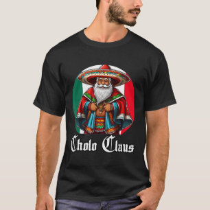Cholo Christmas - Cholo Claus - Spaß mexikanisch S T-Shirt