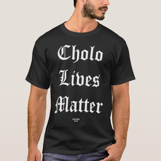 Cholo Lives T-Shirt (Vorderseite)