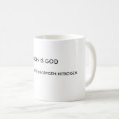 CHON IST GOTT, CARBON.HYDROGEN.OXYGEN.NITROGEN. KAFFEETASSE (VorderseiteRechts)