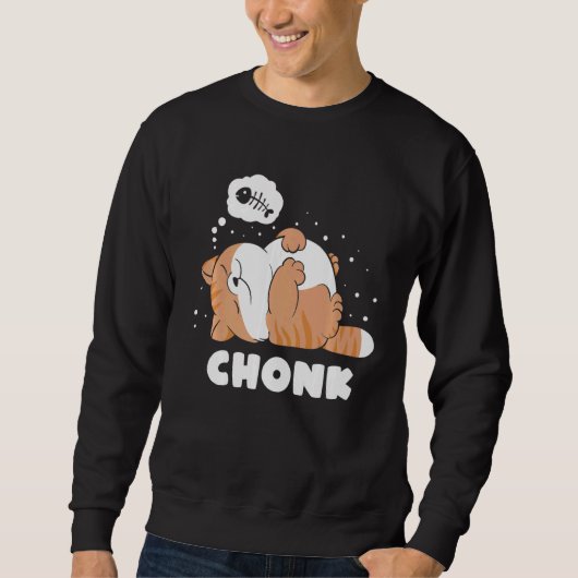 Chonk Lazy Cat ist nicht für Meme Sweatshirt (Vorderseite)