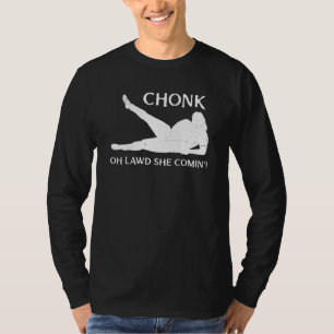 Chonk Oh Lawd Sie kommt kurvy Lady Curves Faboulou T-Shirt