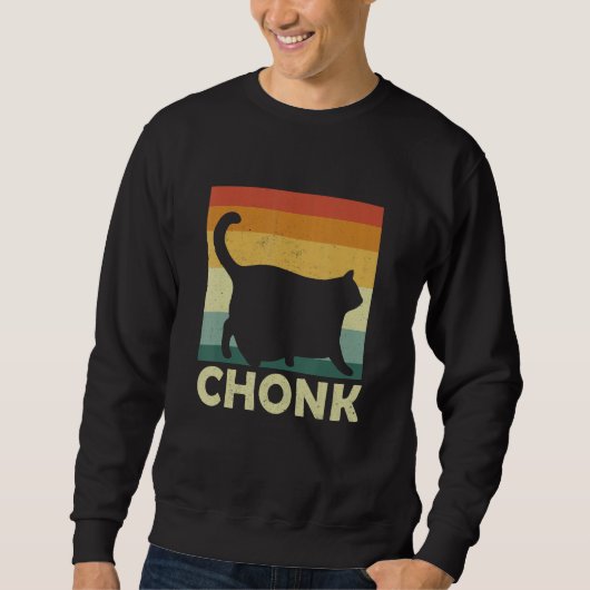 Chonky Cat Meme Cat Owner Chonk Cat Sweatshirt (Vorderseite)