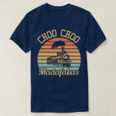 Choo Choo Madafakas I Funny Train Lovers Gifts 3 T-Shirt (Design vorne)