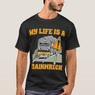 Choo Choo My Life ist ein Spaß für Zugwrack T-Shirt