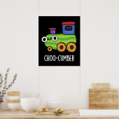 Choo cumber Funny Cucumber Pun Dark BG Poster (Küche)