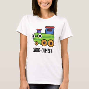 Choo cumber Funny Cucumber Pun T-Shirt