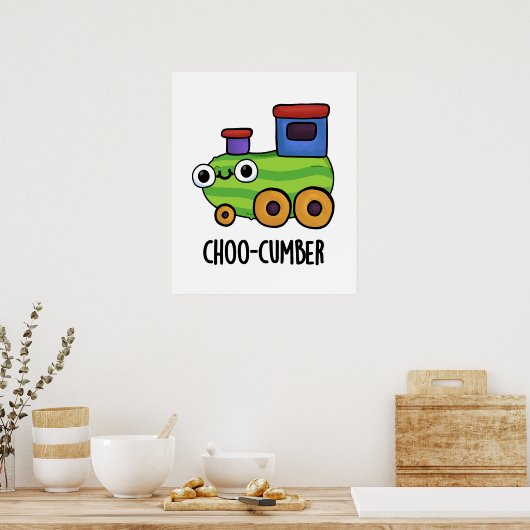 Choo cumber Funny Veggie Cucumber Pun Poster (Küche)
