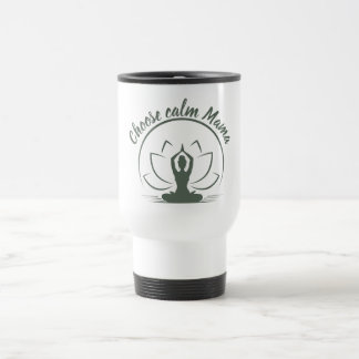 Choose Calm Mama Lotus Yoga Silhouette Design Reisebecher
