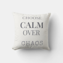 Choose Calm Over Chaos Minimalist Quote Typography Kissen