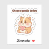 Choose Gentle Today – Cute Hamster Motivational Aufkleber (Blatt)