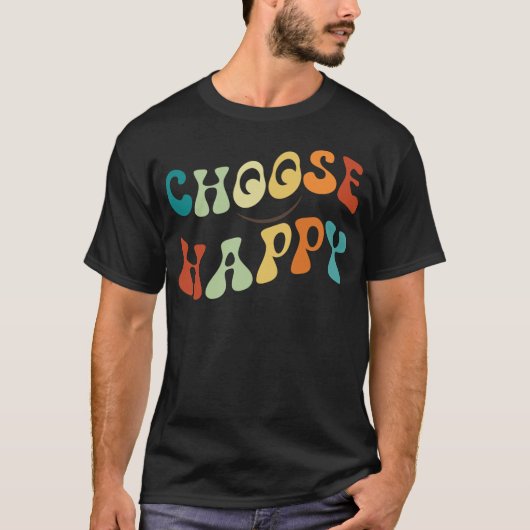 Choose Happy Smile Face Motivate Inspire Happy T-Shirt (Vorderseite)