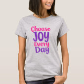 Choose Joy Everyday T-Shirt (Vorderseite)
