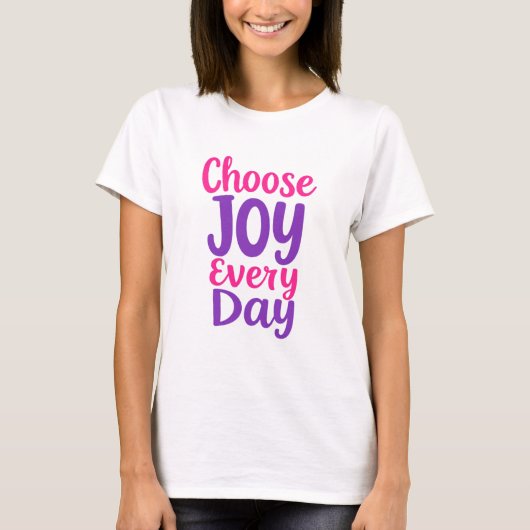 Choose Joy Everyday T-Shirt (Vorderseite)