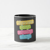 Choose Joy Everyday ! Tasse (Zentrum)