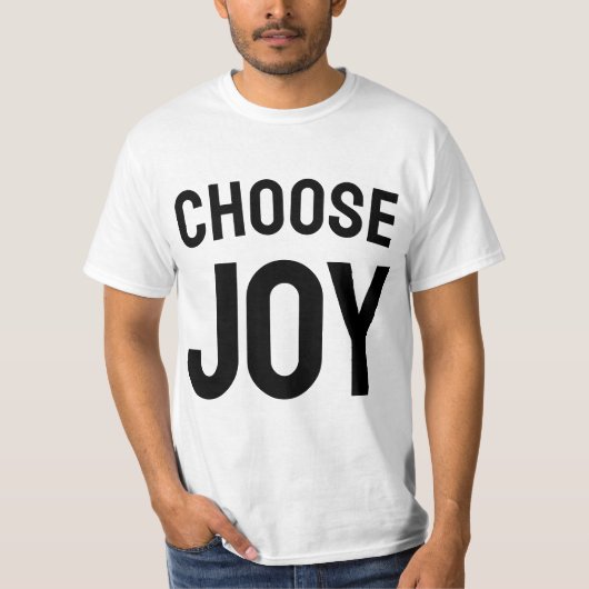 Choose Joy Inspirational | Happiness Quote T-Shirt (Vorderseite)