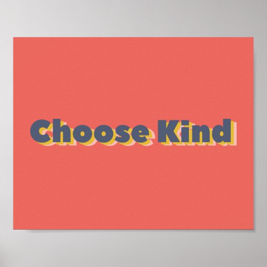 Choose Kind Bold 3D Typography Poster (Vorne)