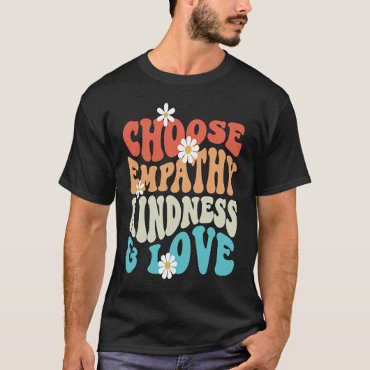 Choose Kindness Empathy Love Anti Bullying Kindnes T-Shirt (Vorderseite)