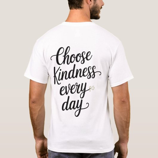 Choose Kindness Every Day Elegant Hand-Lettered T-Shirt (Rückseite)