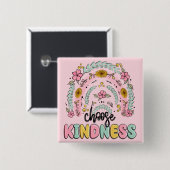 Choose kindness. Inspirational. Button (Vorne & Hinten)