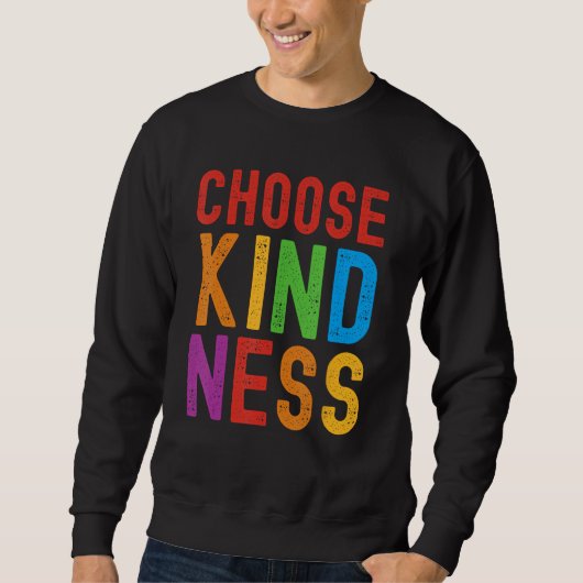 Choose Kindness Unity Well Being Sweatshirt (Vorderseite)