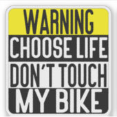 Choose Life Don't Touch My Bike Aufkleber (Vorderseite)