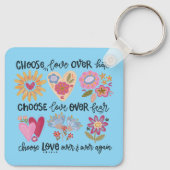Choose love over hate. Choose love over fear. Schlüsselanhänger (Rückseite)