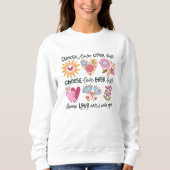 Choose love over hate. Choose love over fear. Sweatshirt (Vorderseite)
