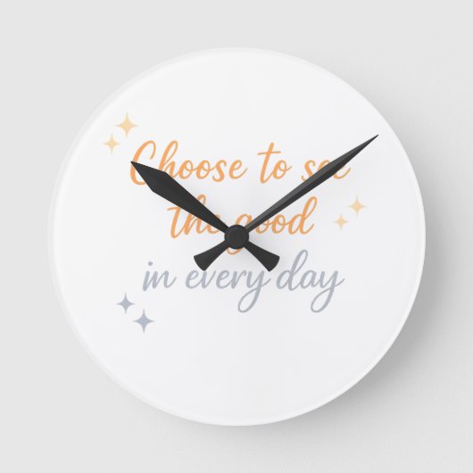 Choose the Good – Positive Quote Design Runde Wanduhr (Vorderseite)