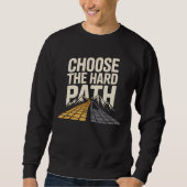 CHOOSE THE HARD PATH – Motivational Discipline & M Sweatshirt (Vorderseite)