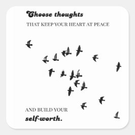 Choose thoughts that keep your heart at peace quadratischer aufkleber