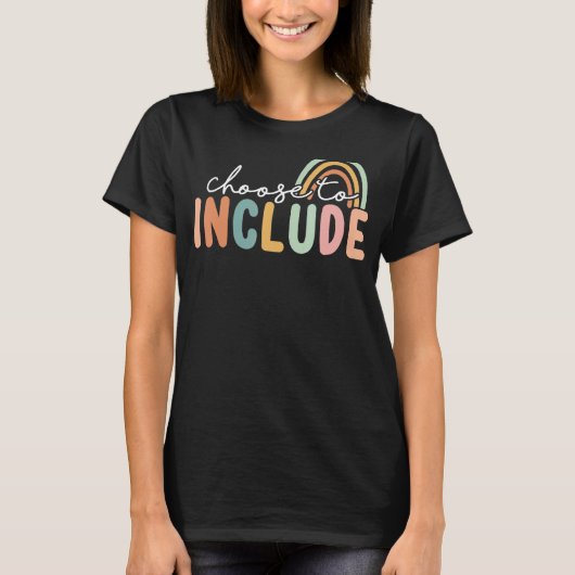 Choose To Include For Autism Teacher Special Educa T-Shirt (Vorderseite)