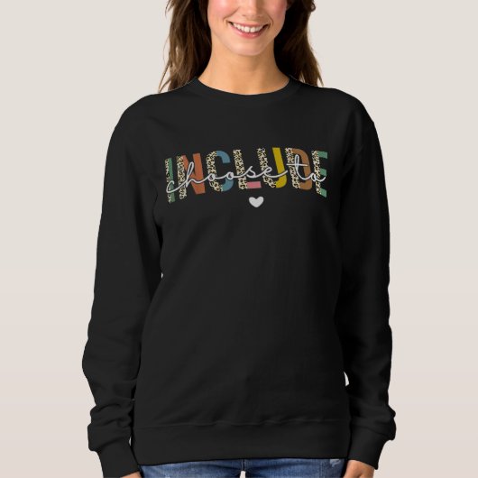 Choose To Include Special Education Teacher Autism Sweatshirt (Vorderseite)