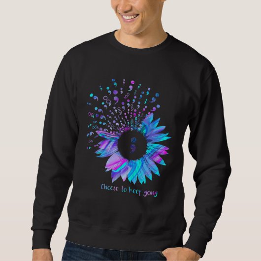 Choose To Keep Going Sunflower Suicide Prevention Sweatshirt (Vorderseite)