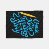 Choose To Keep Writing Your Story Insrational Quot Fleecedecke (Vorderseite (Horizontal))